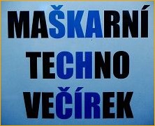 MAŠKARNÍ TECHNO VEČÍREK